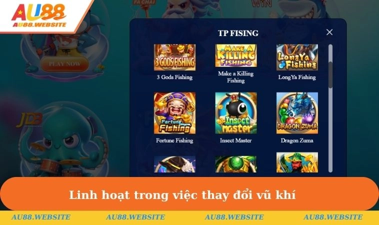 Linh hoạt trong việc thay đổi vũ khí cho từng loài