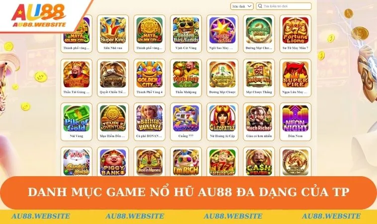 Danh mục game Nổ Hũ AU88 đa dạng của TP