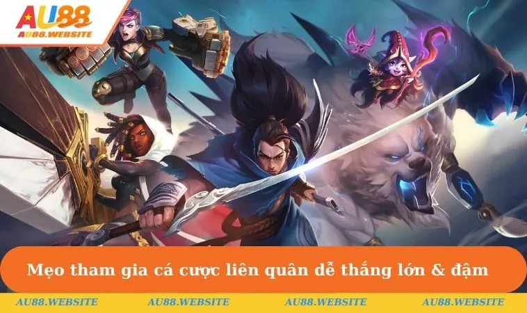 Mẹo tham gia cá cược liên quân dễ thắng lớn & đậm